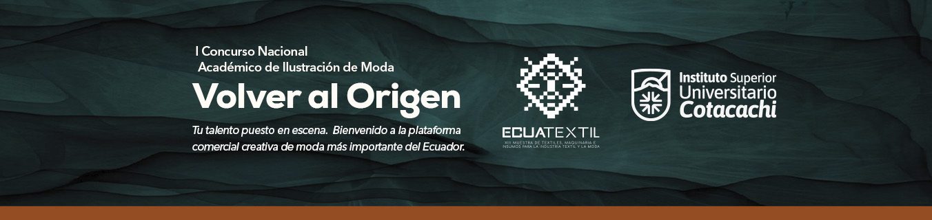 I Concurso Nacional Académico de Ilustración de Moda - Volver al Origen - Ecuatextil - ISU Cotacachi